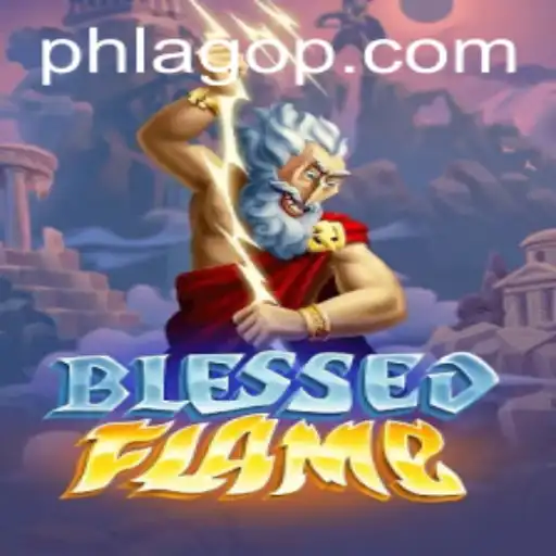 Exploring the Adventure of BlessedFlame: A Journey Through PHLAGO