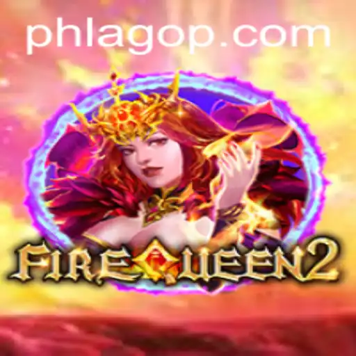 FireQueen2: Unveiling the Latest Sensation in Gaming with PHLAGO Technology