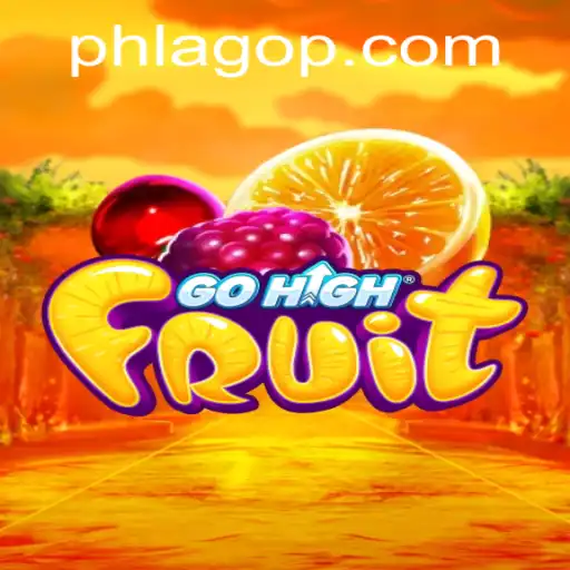 Exploring the Vibrant World of GoHighFruit: The PHLAGO Revolution