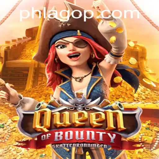 Discover the Excitement of QueenofBounty Game with PHLAGO