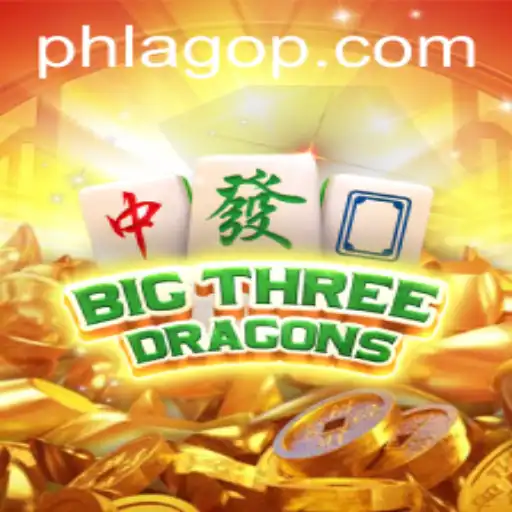 Discover the Thrilling World of BigThreeDragons with PHLAGO