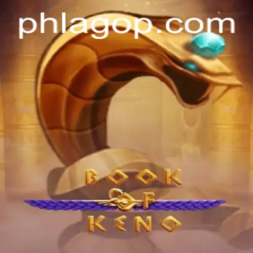 The Enchantment of BookOfKeno: A Comprehensive Guide to PHLAGO's Latest Sensation