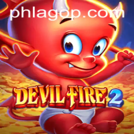Exploring the Thrilling Realm of DevilFire2: A Deep Dive into PHLAGO