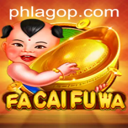 Explore the Thrilling World of FaCaiFuWa: A New Era of Gaming with PHLAGO