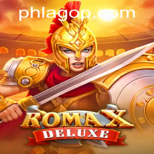 RomaXDeluxe: Unveiling the Adventure with PHLAGO
