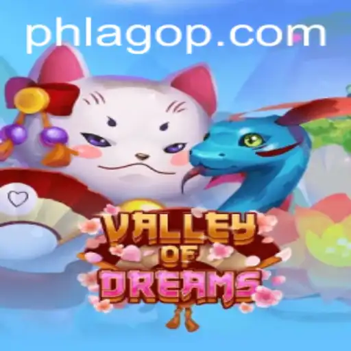 Exploring the Enchanting World of ValleyofDreams with PHLAGO