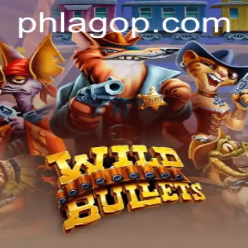Unleashing the Excitement in WildBullets with PHLAGO